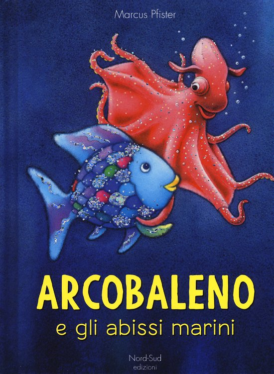 Cover for Marcus Pfister · Arcobaleno E Gli Abissi Marini. Ediz. A Colori (Buch)