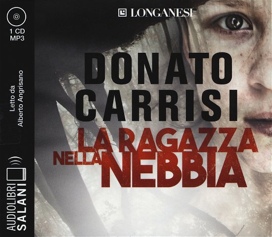 Cover for Donato Carrisi · La Ragazza Nella Nebbia Letto Da Alberto Angrisano. Audiolibro. CD Audio Formato MP3 (Book)