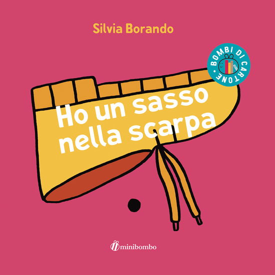 Cover for Silvia Borando · Ho Un Sasso Nella Scarpa. Ediz. Illustrata (Book)