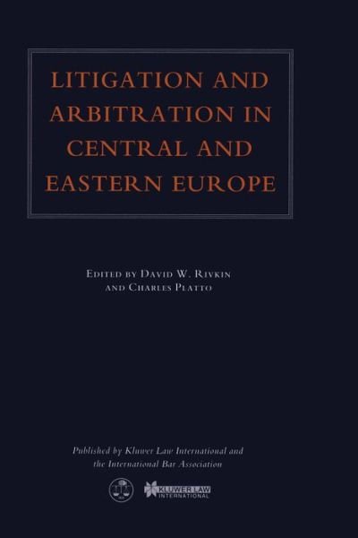 David W. Rivkin · Litigation and Arbitration in Central and Eastern Europe - International Bar Association Series Set (Hardcover Book) (1998)