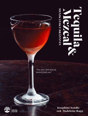 Cover for Josephine Sondlo · Tequila &amp; mezcal : mexikanskt brännvin (Bound Book) (2015)