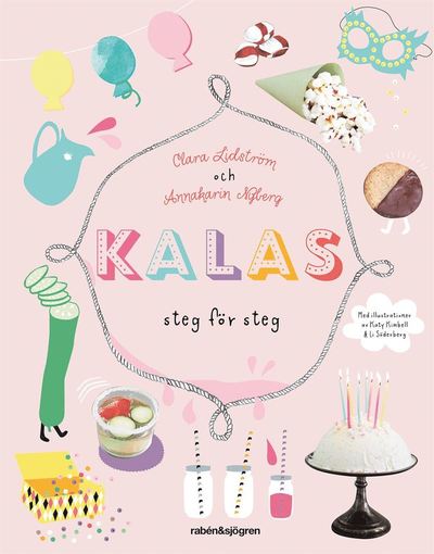 Cover for Annakarin Nyberg · Kalas : steg för steg (Bound Book) (2016)