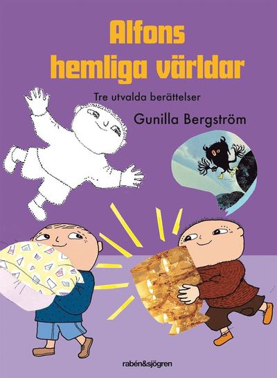 Alfons hemliga världar : tre utvalda berättelser - Gunilla Bergström - Bücher - Rabén & Sjögren - 9789129711837 - 14. September 2018