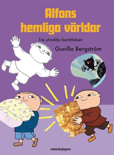 Cover for Gunilla Bergström · Alfons hemliga världar : tre utvalda berättelser (Innbunden bok) (2018)