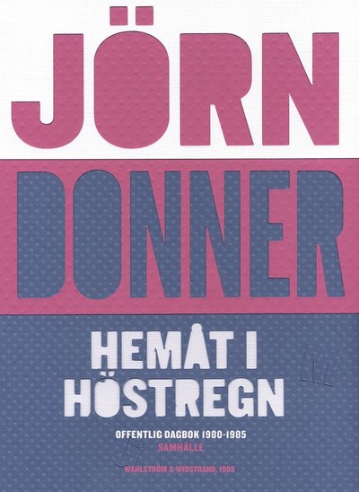 Cover for Jörn Donner · Hemåt i höstregn : Offentlig dagbok 1980-1985 (ePUB) (2015)