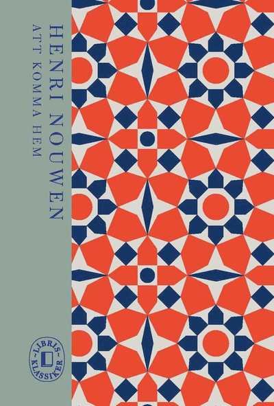 Cover for Henri Nouwen · Libris Klassiker: Att komma hem : den förlorade sonens återkomst (Bound Book) (2017)