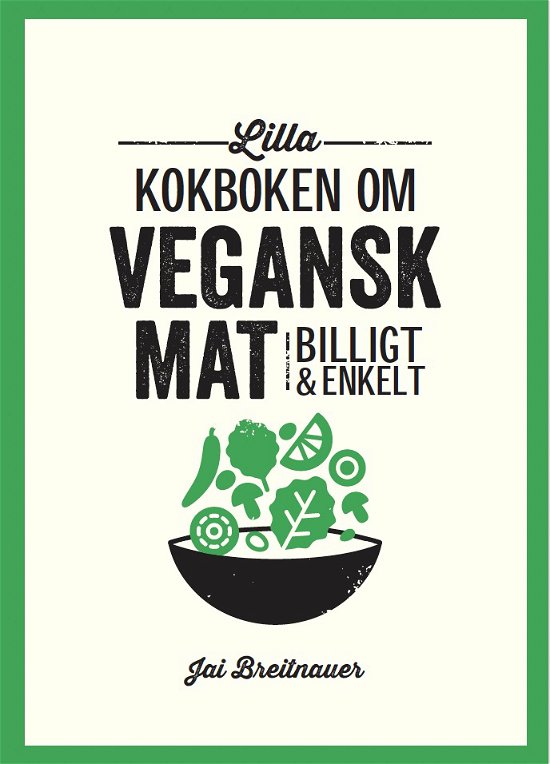 Lilla kokboken om vegansk mat (Indbundet Bog) (2024)