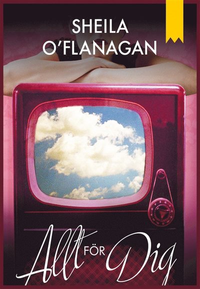 Cover for Sheila O'Flanagan · Allt för dig (ePUB) (2012)