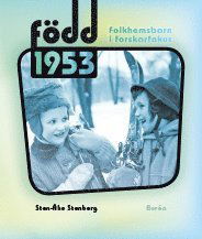 Stenberg Sten-Åke · Född 1953 : folkhemsbarn i forskarfokus (Innbunden bok) (2013)