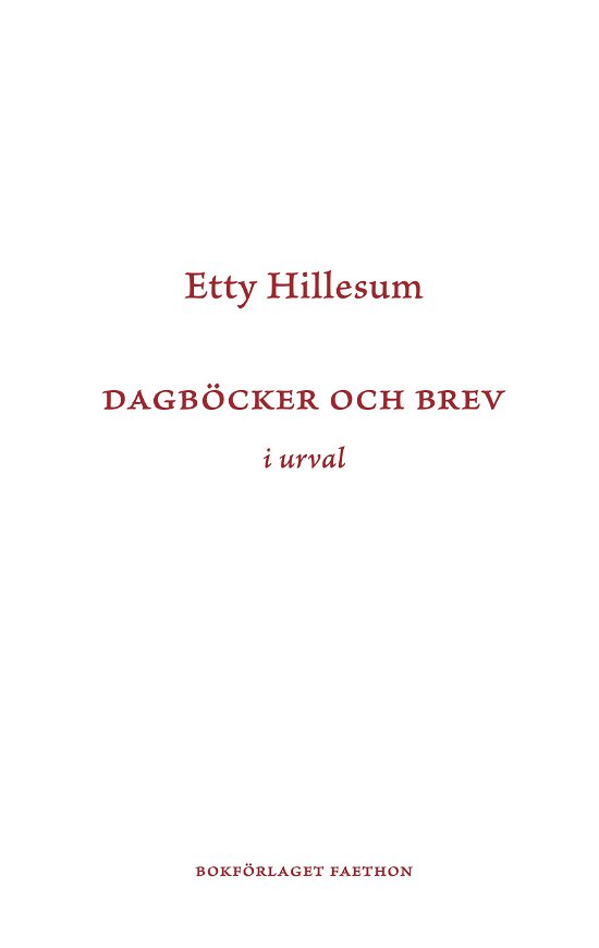 Dagböcker och brev i urval - Etty Hillesum - Books - Bokförlaget Faethon - 9789189728837 - March 18, 2024