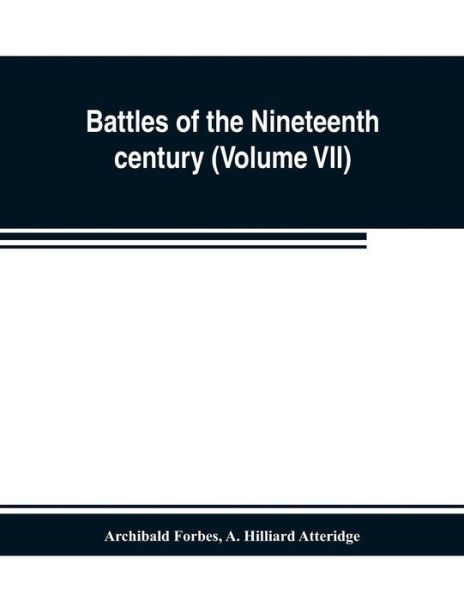 Cover for Archibald Forbes · Battles of the nineteenth century (Volume VII) (Taschenbuch) (2019)