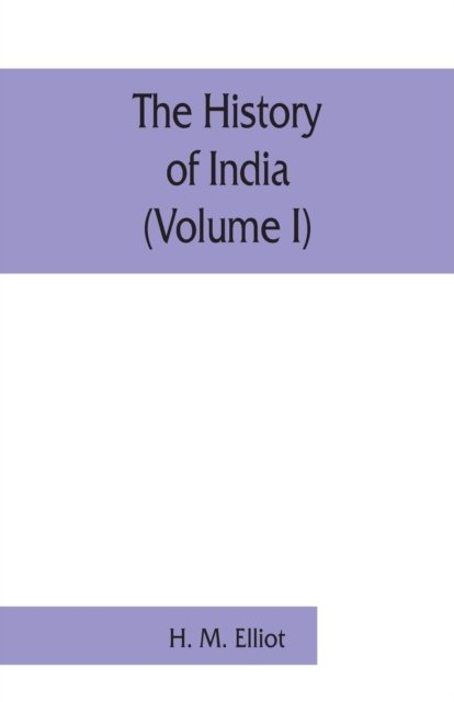 Cover for H M Elliot · The history of India (Pocketbok) (2019)