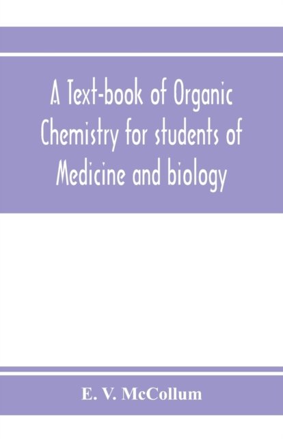 Cover for E V McCollum · A text-book of organic chemistry for students of medicine and biology (Pocketbok) (2020)