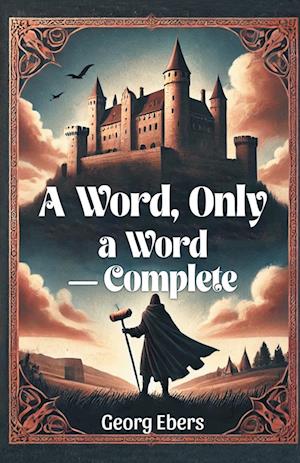 Cover for Georg Ebers · A Word, Only a Word — Complete (Edition2024) (Paperback Book) (2024)