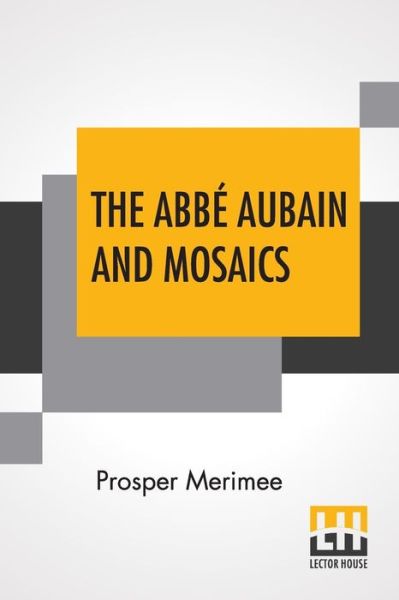 Cover for Prosper Merimee · The Abbe Aubain And Mosaics (Pocketbok) (2019)