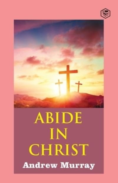 Cover for Andrew Murray · Abide in Christ (Paperback Book) (2021)