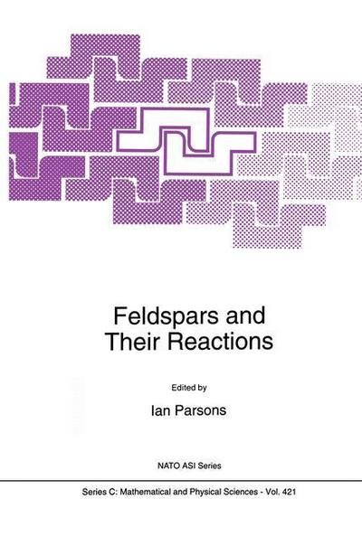 Cover for Ian Parsons · Feldspars and their Reactions - NATO Science Series C (Paperback Book) [Softcover reprint of the original 1st ed. 1994 edition] (2012)