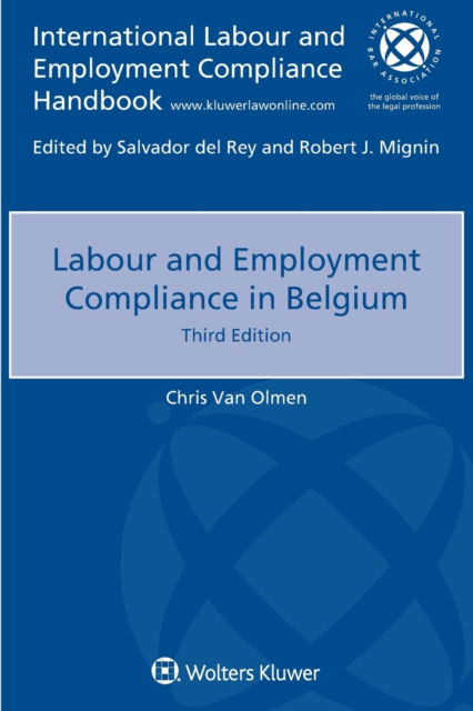 Labour and Employment Compliance in Belgium - Chris Van Olmen - Livros - Kluwer Law International - 9789403503837 - 16 de novembro de 2018