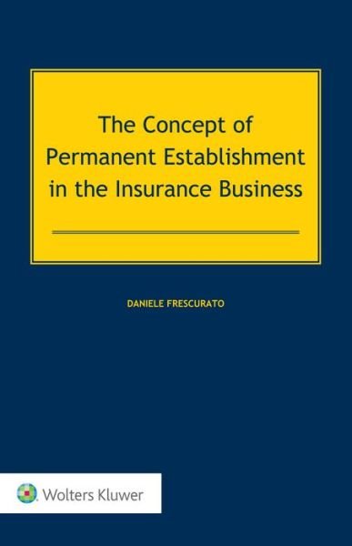 Daniele Frescurato · The Concept of Permanent Establishment in the Insurance Business (Hardcover Book) (2021)