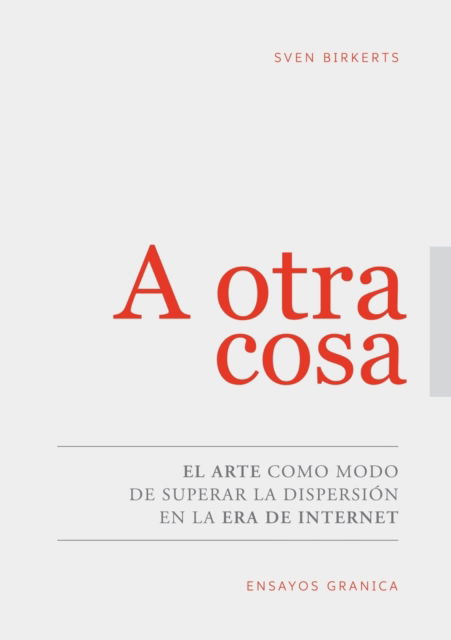 Cover for Sven Birkerts · A Otra Cosa (Taschenbuch) (2020)