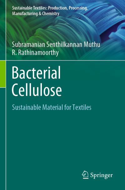 Cover for Subramanian Senthilkannan Muthu · Bacterial Cellulose: Sustainable Material for Textiles - Sustainable Textiles: Production, Processing, Manufacturing &amp; Chemistry (Paperback Book) [1st ed. 2021 edition] (2022)