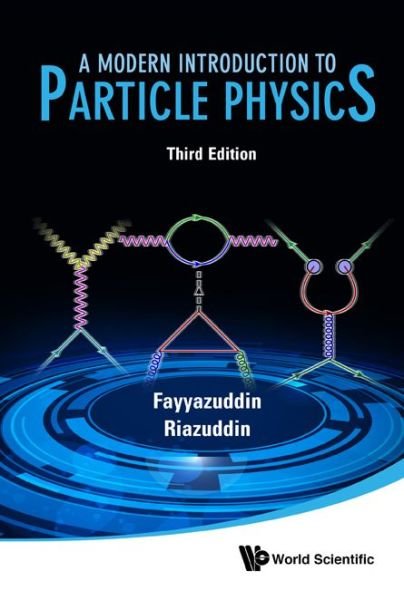 Cover for Fayyazuddin, . (National Centre For Physics, Pakistan) · Modern Introduction To Particle Physics, A (3rd Edition) (Gebundenes Buch) [3 Revised edition] (2011)