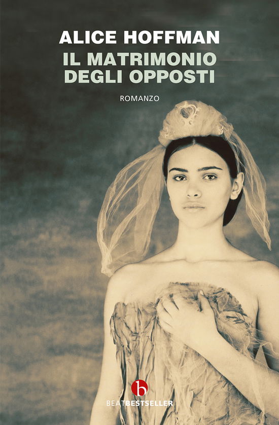 Cover for Alice Hoffman · Il Matrimonio Degli Opposti (Book)