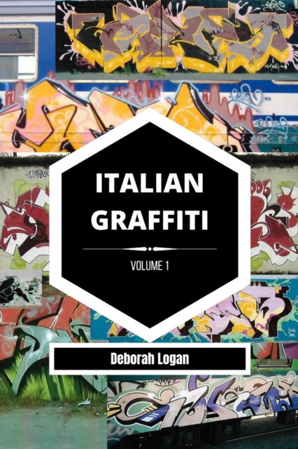 Cover for Deborah Logan · Italian Graffiti Volume 1 (Pocketbok) (2023)