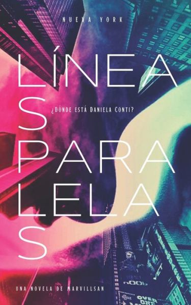 Cover for Marvillsan · Lineas Paralelas: ?Donde esta Daniela Conti?: Novela romantica lesbica (Paperback Book) (2022)