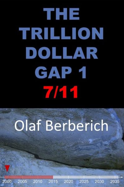 Cover for Olaf Berberich · The Trillion Dollar Gap: Book 1: 7/11 - The Trillion Dollar Gap (Paperback Book) (2022)