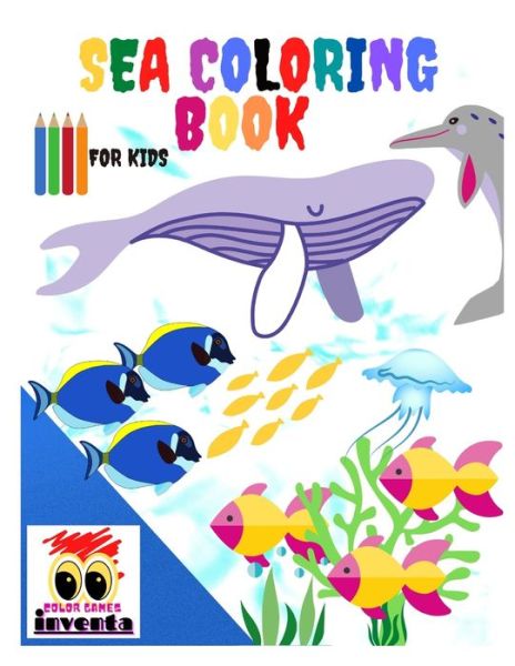 Cover for Inventa Color Game · Sea coloring book: for kids (Paperback Book) (2021)