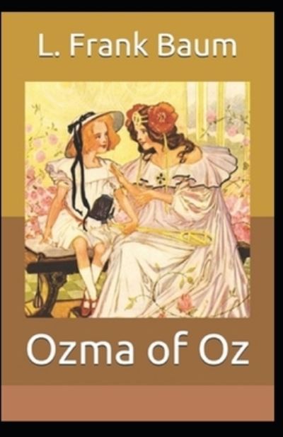 Ozma of Oz illustrated edition - L Frank Baum - Books - Independently Published - 9798464434837 - August 25, 2021