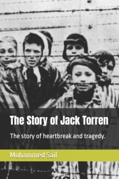 The Story of Jack Torren: By Mohammed Saif - Mohammed Saif - Books - Independently Published - 9798520752837 - June 14, 2021