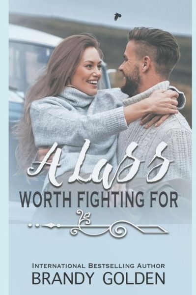 Brandy Golden · A Lass Worth Fighting For (Paperback Book) (2020)