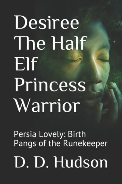 Cover for D D Hudson · Desiree The Half Elf Princess Warrior (Paperback Bog) (2020)