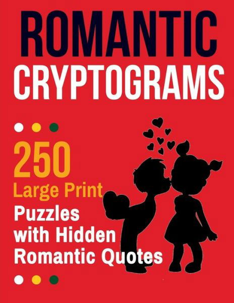 Cover for Geometric Press · Romantic Cryptograms: 250 Large Print Puzzles with Hidden Romantic Quotes (Pocketbok) (2020)