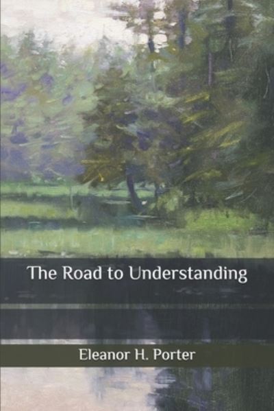 Cover for Eleanor H Porter · The Road to Understanding (Paperback Book) (2020)