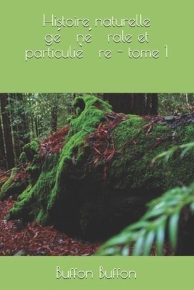 Cover for Buffon Buffon · Histoire naturelle ge?ne?rale et particulie?re - tome 1 (Paperback Book) (2020)