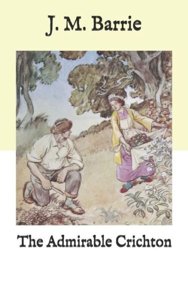 Cover for James Matthew Barrie · The Admirable Crichton (Paperback Bog) (2020)