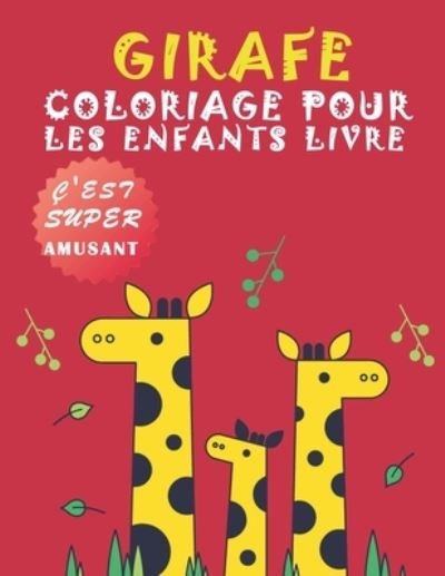 Girafe Coloriage Pour Les Enfants De Livre - Art - Livros - Independently Published - 9798590221837 - 4 de janeiro de 2021