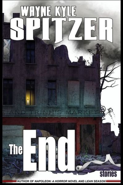 Cover for Wayne Kyle Spitzer · The End (Paperback Book) (2020)
