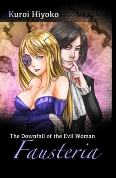 The Downfall of the Evil Woman Fausteria - Hiyoko Kuroi - Livros - Independently Published - 9798656820837 - 6 de julho de 2020
