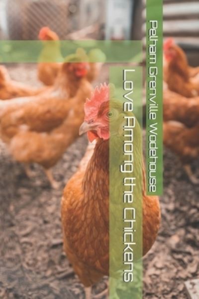 Love Among the Chickens - Pelham Grenville Wodehouse - Books - Independently Published - 9798688878837 - January 28, 2021