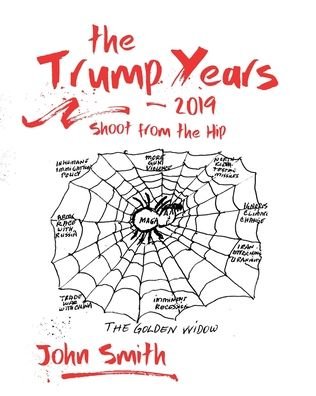 The Trump Years - 2019 - John Smith - Książki - Independently Published - 9798696574837 - 16 października 2020