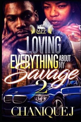 Loving Everything About My Savage 2 - Chanique J - Książki - Independently Published - 9798697043837 - 12 października 2020