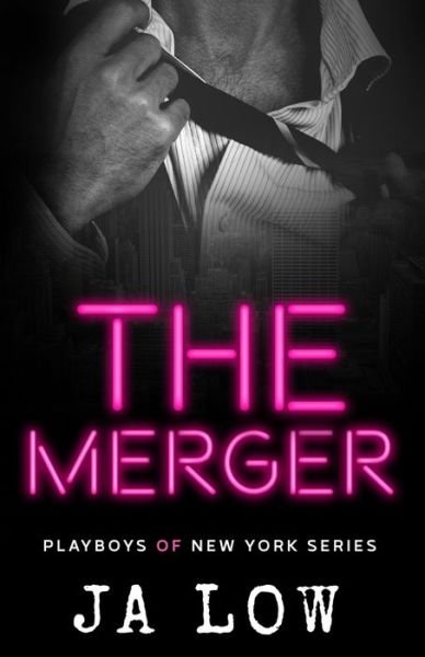 The Merger: A Billionaire Fake Marriage Romance - Playboys of New York - Ja Low - Bøger - Independently Published - 9798698400837 - 16. oktober 2020