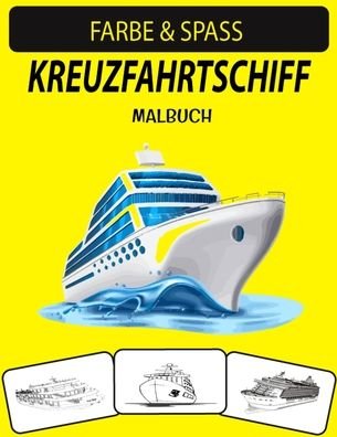 Kreuzfahrtschiff Malbuch - Black Rose Press House - Bücher - Independently Published - 9798698921837 - 17. Oktober 2020