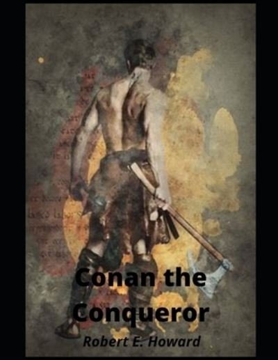 Cover for Robert E Howard · Conan the Conqueror (Paperback Bog) (2021)