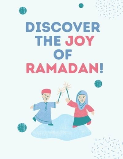 Cover for Maples Book Solutions · Discover The Joy of Ramadan (Paperback Bog) (2021)