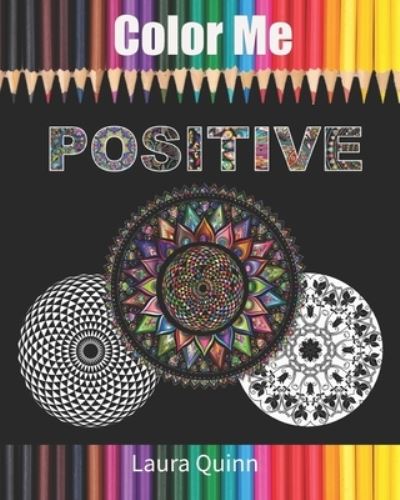 Color Me Positive - Totally Awesome Activities - Laura Quinn - Książki - Independently Published - 9798731424837 - 11 kwietnia 2021